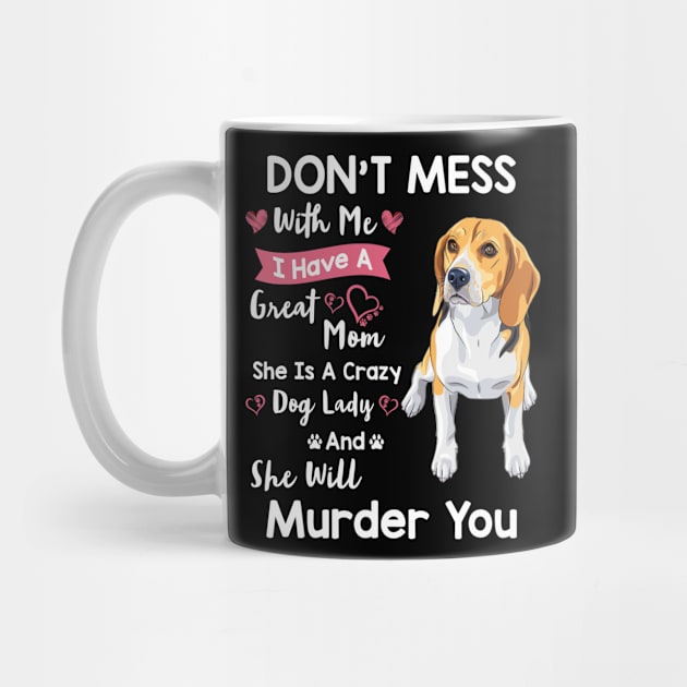 Funny Beagle Don't Mess With Me by White Martian